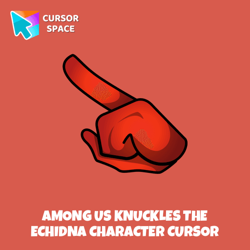 Among Us Knuckles the Echidna Character cursor